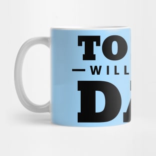 Today will be Day Mug